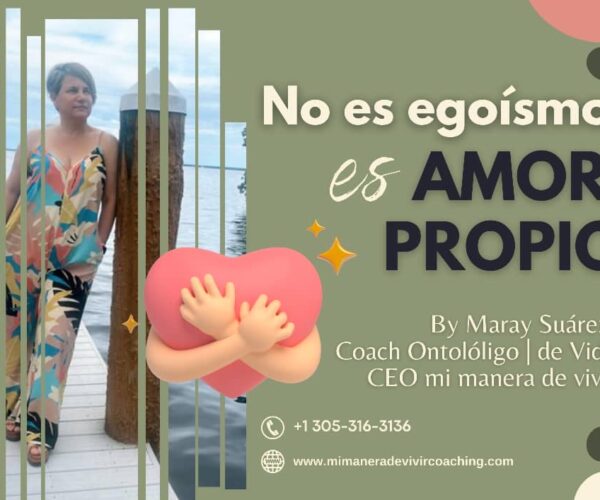 No es egoísmo ¡ Es Amor Propio By Maray Suárez